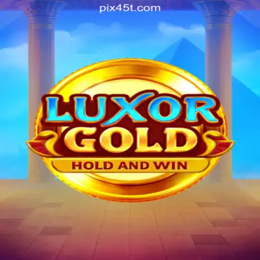Unveiling LuxorGold: A Premiere Slot Experience on 45T.COM Platform-Oficial Slots Brasil #1