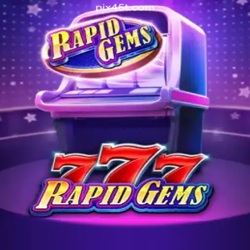 Discovering RapidGems777: The Exciting World of Slots on 45T.COM Platform-Oficial Slots Brasil #1